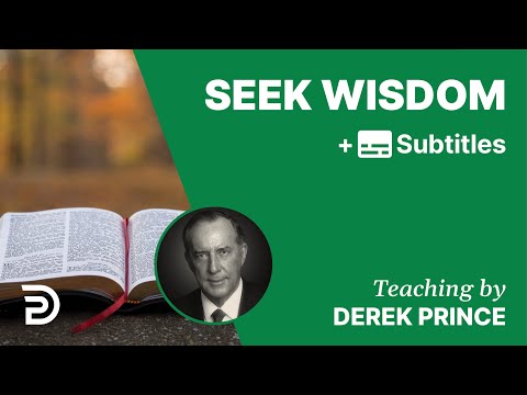 Seek Wisdom | Part 162 | Derek Prince Devotions