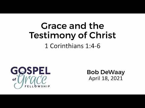 Grace and the Testimony of Christ (1 Corinthians 1:4-6)