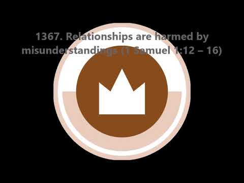 1367. Relationships are harmed by misunderstandings (1 Samuel 1:12–16)