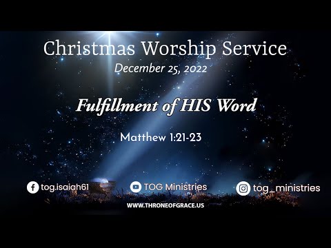 Christmas Service  - Dec 25, 2022 - Fulfillment of HIS Words - Matthew 1:21-23