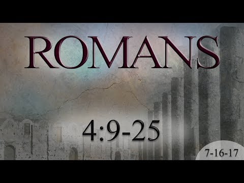 Romans 4:9-25 (7-16-17)