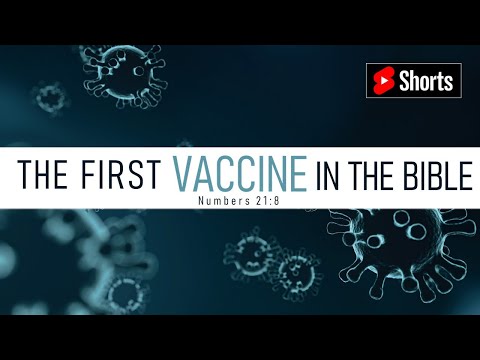 The First Vaccine in the Bible (Numbers 21:8):  YouTube Shorts