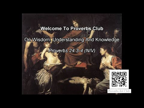 On Wisdom, Understanding And Knowledge - Proverbs 24:3-4