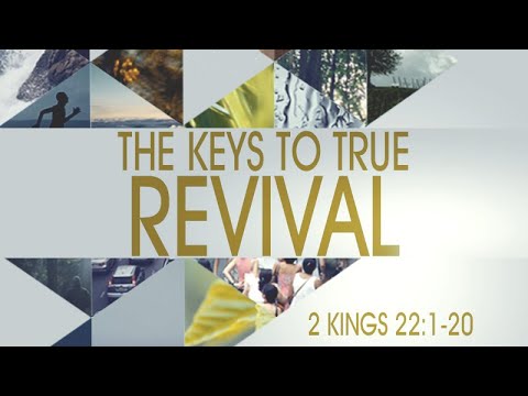 2 Kings 22:1-20 | The  Keys To True Revival | Dr. Matthew Dodd