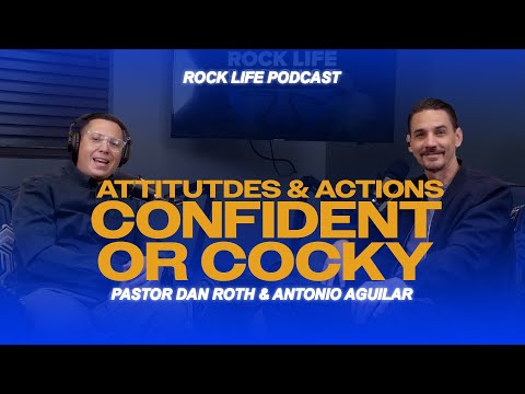"Rock Life Podcast: Sermon Rewind - Attitudes and Actions//Confident or Cocky"
