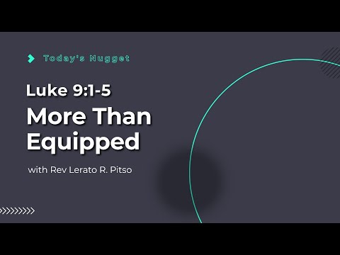Luke 9:1-5, More Than Equipped
