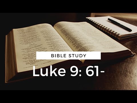 Luke 9: 61-