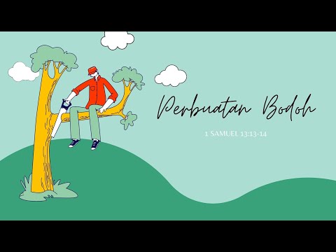 Perbuatan Bodoh | 1 Samuel 13 : 13 - 14