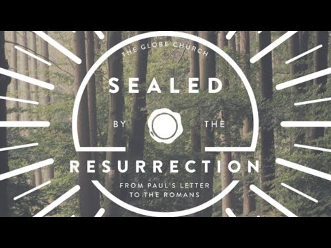 Sealed By The Resurrection: Sealing Our Justification | Romans 4:18-24 | Jonty Allcock | 05/04/20
