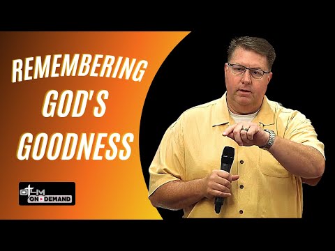 Remembering God's Goodness - Deuteronomy 8:1-20 | Bible Study