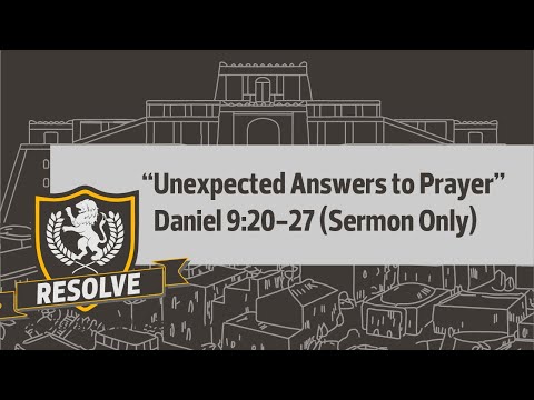 3/27/22 Sunday Morning, Daniel 9:20-27, "Unexpected Answers to Prayer"