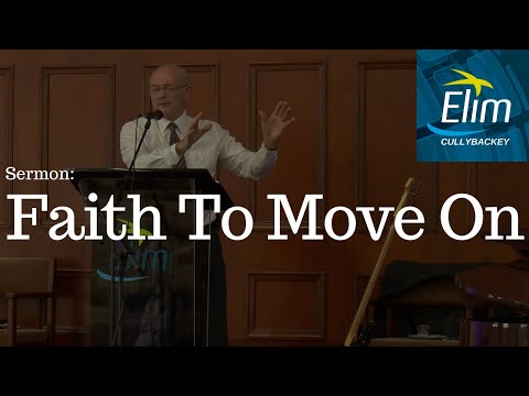 Faith To Move On (Numbers 14:6-10) - Pastor Denver Michael - Cullybackey Elim Church