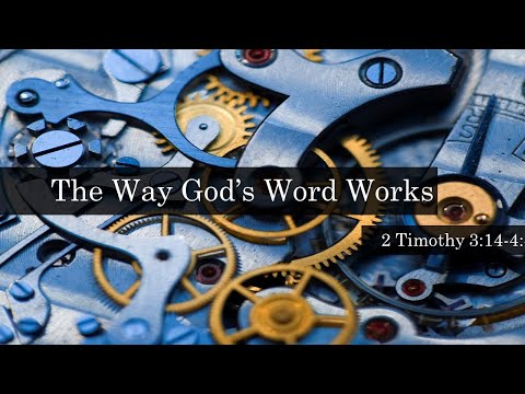 Sunday Morning Live - The Way God's Word Works - 2 Timothy 3:14-4:4 - 8/9/20