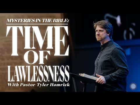Mysteries in the Bible: Time of Lawlessness  |  2 Thessalonians 2  |  Tyler Hamrick
