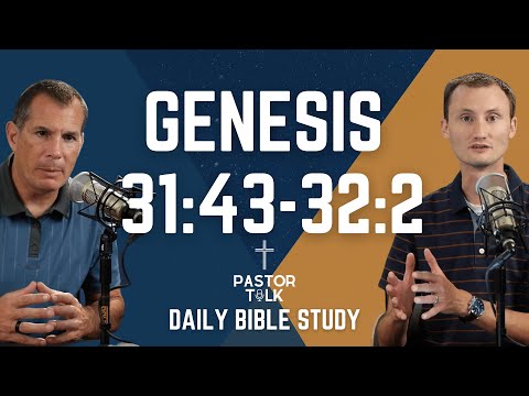 Jacob and Laban Say Goodbye | Genesis 31:43-32:2 | Pastor Talk