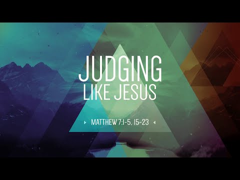 Judging Like Jesus, Matthew 7:1-7, 15-23 | First Baptist Covington, October 11, 2020