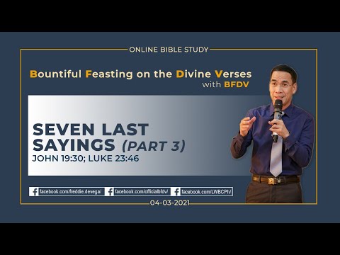 SEVEN LAST SAYINGS PART 3 (John 19:30; Luke 23:46)