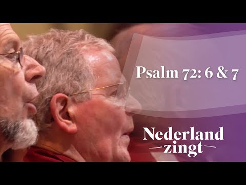 Nederland Zingt: Psalm 72: 6 &amp; 7