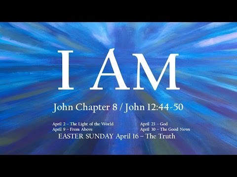 I AM: God - John 8:48-59 (04/23/2017)