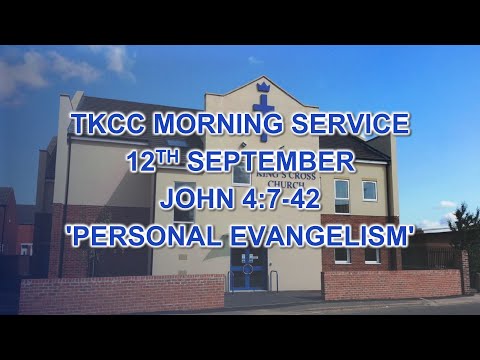 John 4:7-42 'Personal Evangelism' - Morning Service 12/09/21