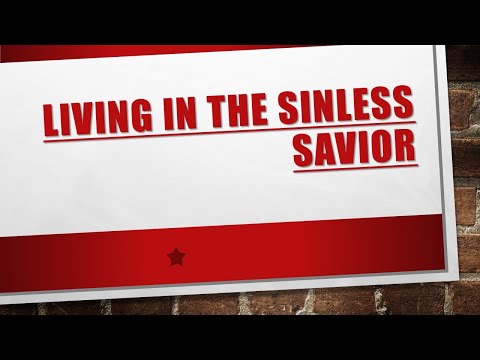 Living in the Sinless Savior  1 John 3:4-5