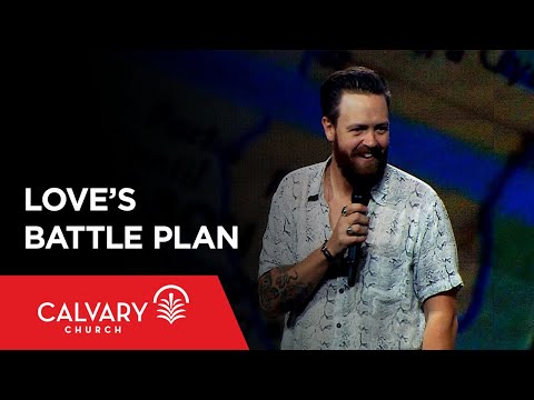 Love’s Battle Plan - Romans 12:9-21 - Nate Heitzig