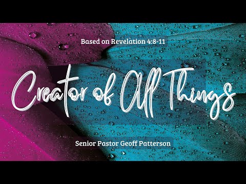 Creator of All Things // Revelation 4:8-11