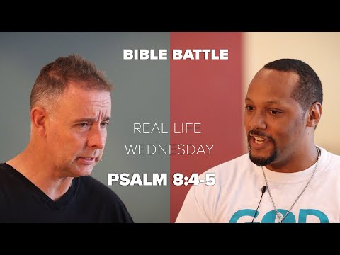 Psalm 8:4-5 // Real Life Wednesday #58