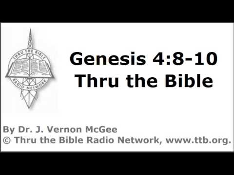 Thru the Bible - Genesis - Part 33 - (Genesis 4:8-10)