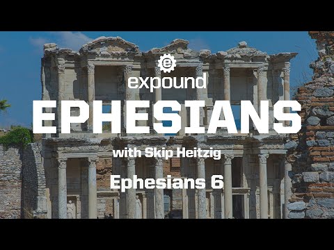 Wednesday 6:30 PM Service: Ephesians 6:10-24 - Skip Heitzig
