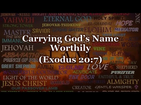 Carrying God's Name Worthily - Exodus 20:7 - Rev  Samuel Tan - April 4, 2021 Worship Service