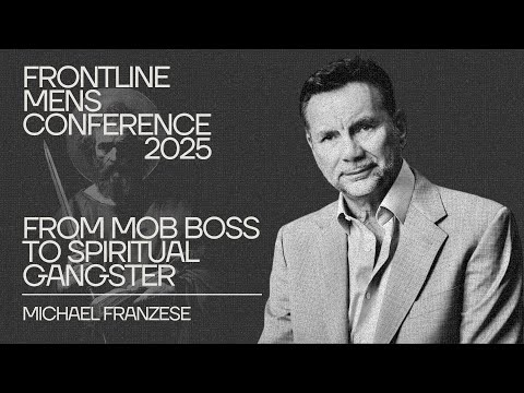 Michael Franzese: From Mob Boss to Spiritual Gangster | 2025 Frontline Men’s Conference