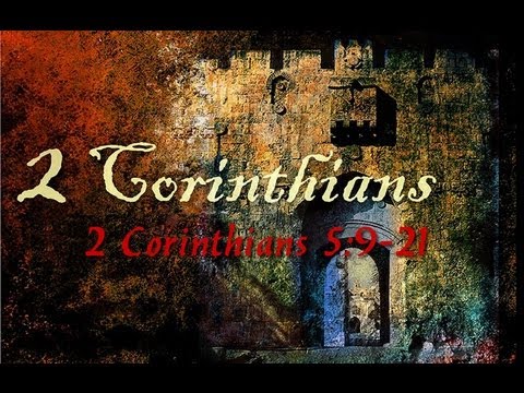 2 Corinthians 5:9-21 Bible Study - Calvary Chapel Deerfield Beach