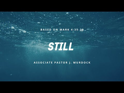 Still // Mark 4:35-39