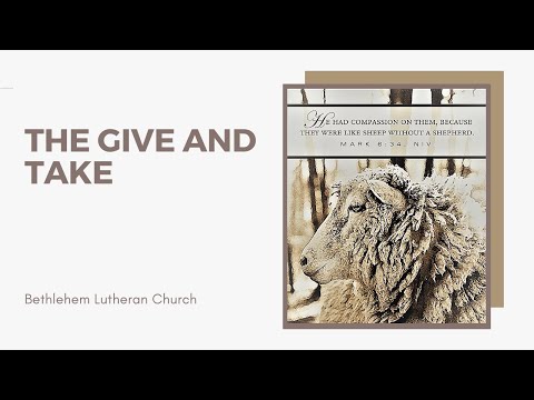 The Give and Take | Hebrews 13:7-8, 17-21 | Pentecost 9