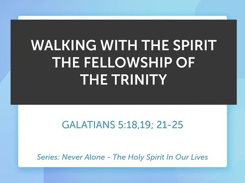 09.04.2022 EM Service - Walking With The Spirit (Galatians 5:18-19, 21-25)