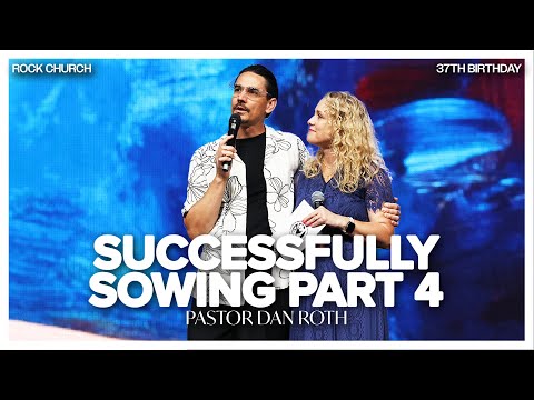 Successfully Sowing  Part 4 | Galatians 6:7-9 By Pastor Dan Roth