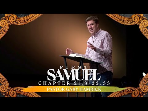 Verse by Verse Bible Study  |  1 Samuel 21:8-22:33  |  Gary Hamrick