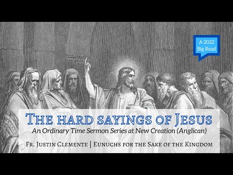 Sermon | Matthew 19:11-12 | The Hard Sayings of Jesus: "Eunuchs for the Sake of the Kingdom"