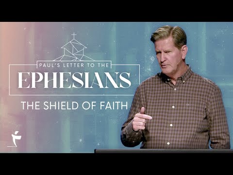 The Shield Of Faith | Ephesians 6:16 | Pastor John Miller