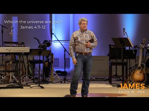Who in the Universe are you? | James 4:11-12