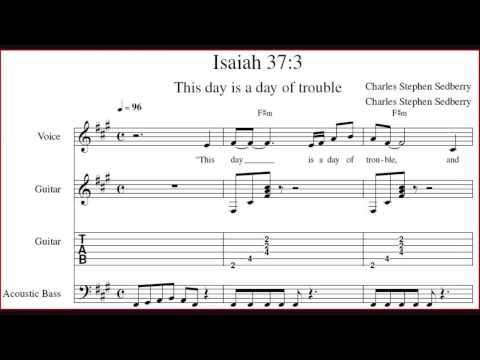 Isaiah 37: 3 This day is a day of trouble and of rebuke