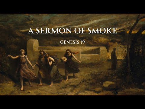 A Sermon Of Smoke- God's Signature Against Sin [ Genesis 19 ] by Robin brown
