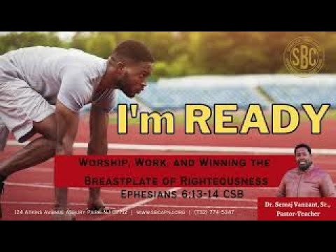 Worship, Work, and Winning the Breastplate of Righteousness - Ephesians 6:13-14 CSB