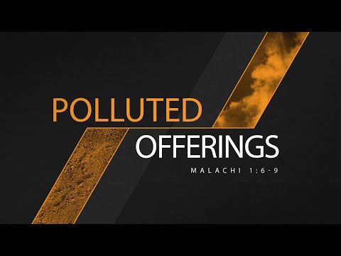 Malachi 1:6-9 - Polluted Offerings