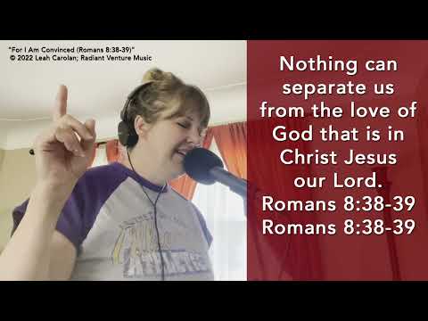 For I Am Convinced (Romans 8:38-39 NIV) - Memorize Scripture Easily with Song! [acoustic piano]