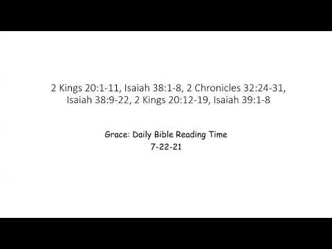 7-22-21 2 Kings 20:1-19, Isaiah 38:1-39:8, 2 Chronicles 32:24-31