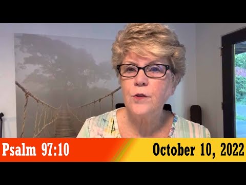 Daily Devotionals for October 10, 2022 - Psalm 97:10 by Bonnie Jones