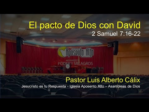 El pacto de Dios con David,   2 Samuel 7:16-22 / Iglesia Aposento Alto Asambleas de Dios