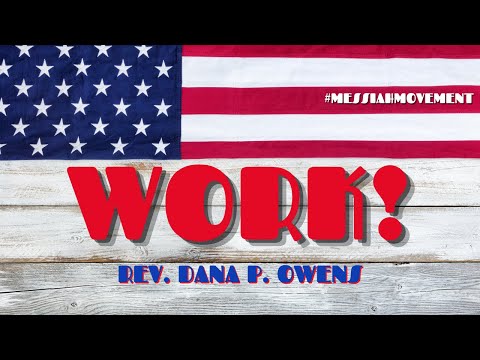 Sept. 5, 2021 "Work" John 5:17 | Rev. Dana P. Owens